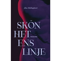 Alan Hollinghurst Skönhetens linje (inbunden)