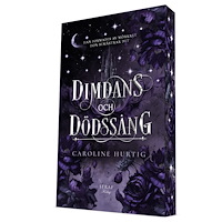 Caroline Hurtig Dimdans och dödssång (häftad)