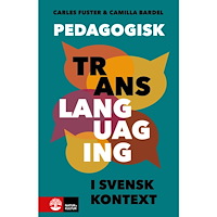 Carles Fuster Pedagogisk translanguaging i svensk kontext (häftad)