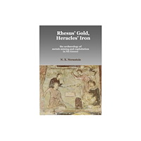 Potingair Press Rhesus' Gold, Heracles' Iron: the archaeology of metals mining and exploitation in NE Greece (häftad, eng)