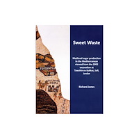 Potingair Press Sweet Waste: Medieval sugar production in the Mediterranean viewed from the 2002 excavations at Tawahin es-Sukkar, Safi,...
