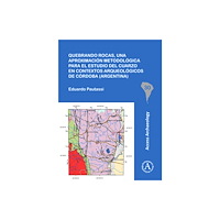 Archaeopress Quebrando rocas, una aproximacion metodologica para el estudio del cuarzo en contextos arqueologicos de Cordoba (Argenti...