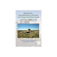 Archaeopress Khirbat Faris: Rural Settlement, Continuity and Change in Southern Jordan. The Nabatean to Modern Periods (1st century B...