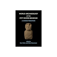 Archaeopress World Archaeology at the Pitt Rivers Museum: A Characterization (häftad, eng)