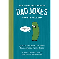 Thomas Nowak This Is the Only Book of Dad Jokes You'll Ever Need 302 of the Best and Most Cringeworthy Dad Jokes (inbunden, eng)
