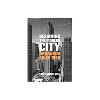 Yale university press Designing the Modern City (inbunden, eng)