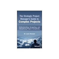 John Wiley & Sons Inc The Strategic Project Manager's Guide to Complex Projects (inbunden, eng)