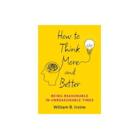 Oxford University Press Inc How to Think More and Better (inbunden, eng)