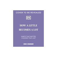 Dorling Kindersley Ltd How a Little Becomes a Lot (inbunden, eng)