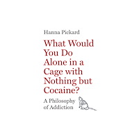 Princeton University Press What Would You Do Alone in a Cage with Nothing but Cocaine? (inbunden, eng)