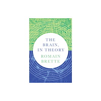 Princeton University Press The Brain, In Theory (häftad, eng)