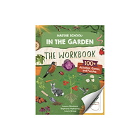 Quarto Publishing Group USA Inc Nature School: In the Garden: The Workbook (häftad, eng)