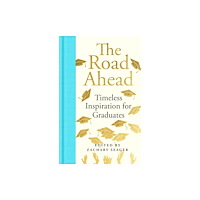 Pan Macmillan The Road Ahead: Timeless Inspiration for Graduates (inbunden, eng)