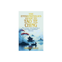 Arcturus publishing ltd The Entrepreneur's Guide to the Tao Te Ching (inbunden, eng)