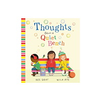 Hachette Children's Group Thoughts from a Quiet Bench (häftad, eng)