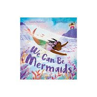 Hachette Children's Group We Can Be Mermaids (inbunden, eng)