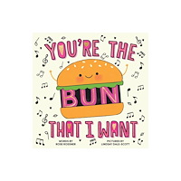 Sourcebooks, Inc You're the Bun That I Want (inbunden, eng)