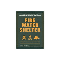 Quarto Publishing Group USA Inc Fire, Water, Shelter (häftad, eng)