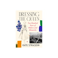 Vintage Publishing Dressing the Queen (inbunden, eng)