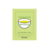 Quarto Publishing Plc The Book of Matcha (inbunden, eng)
