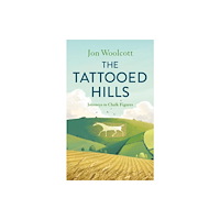 Quarto Publishing Plc The Tattooed Hills (inbunden, eng)