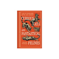 Batsford Curious Cats and Fantastical Felines (inbunden, eng)
