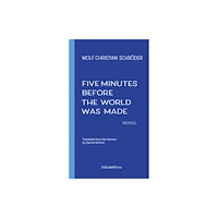 Palm Art Press Five Minutes Before the World Was Made (häftad, eng)