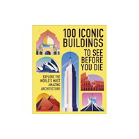 Dorling Kindersley Ltd 100 Iconic Buildings to See Before You Die (inbunden, eng)