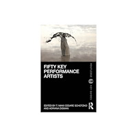 Taylor & francis ltd Fifty Key Performance Artists (häftad, eng)