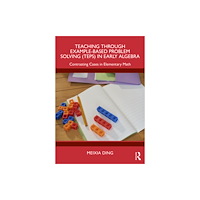 Taylor & francis ltd Teaching Through Example-Based Problem Solving (TEPS) in Early Algebra (häftad, eng)