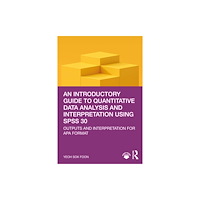 Taylor & francis ltd An Introductory Guide to Quantitative Data Analysis and Interpretation using SPSS 30 (häftad, eng)