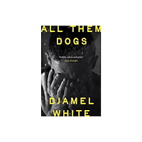 John Murray Press All Them Dogs (inbunden, eng)
