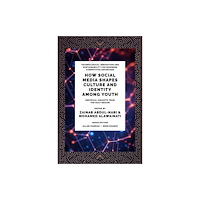 Emerald Publishing Limited How Social Media Shapes Culture and Identity Among Youth (inbunden, eng)