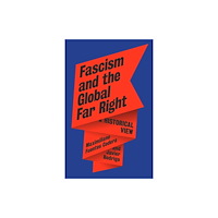 Reaktion Books Fascism and the Global Far Right (inbunden, eng)