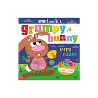MAKE BELIEVE IDEAS Never Touch a Grumpy Bunny . . . on an Easter Mission! (häftad, eng)