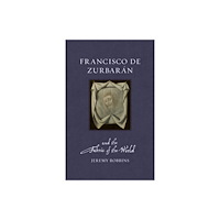 Reaktion Books Francisco de Zurbaran and the Fabric of the World (inbunden, eng)