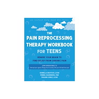 New Harbinger Publications The Pain Reprocessing Therapy Workbook for Teens (häftad, eng)