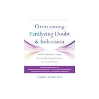 New Harbinger Publications Overcoming Paralyzing Doubt and Indecision (häftad, eng)