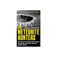 Oneworld Publications The Meteorite Hunters (häftad, eng)