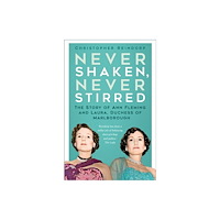 The History Press Ltd Never Shaken, Never Stirred (häftad, eng)