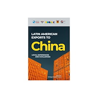 Union de Universidades de America Latina y El Cari Latin American Exports to China (häftad, eng)