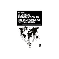 Taylor & francis ltd A Critical Introduction to the Economics of Sustainability (häftad, eng)