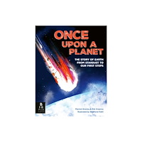Bonnier Books Ltd Once Upon a Planet: The story of Earth from stardust to our first steps (inbunden, eng)