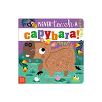 MAKE BELIEVE IDEAS Never Touch a Capybara! (bok, board book, eng)