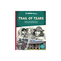 Dorling Kindersley Ltd DK Super History Trail of Tears (häftad, eng)