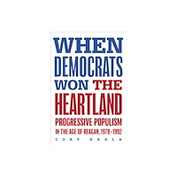 University of illinois press When Democrats Won the Heartland (häftad, eng)