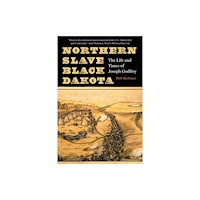 University of Nebraska Press Northern Slave, Black Dakota (häftad, eng)