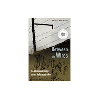University of Nebraska Press Between the Wires (häftad, eng)