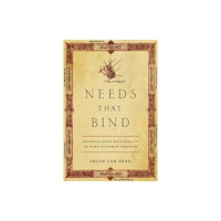 Stanford university press Needs That Bind (inbunden, eng)
