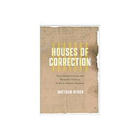 University of Pennsylvania Press Houses of Correction (inbunden, eng)